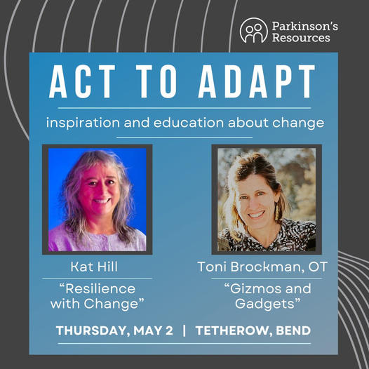 Attend Act to Adapt, an event that teaches about gadgets and gizmos for everyday life and explore resilience beyond a Parkinson's diagnosis.
