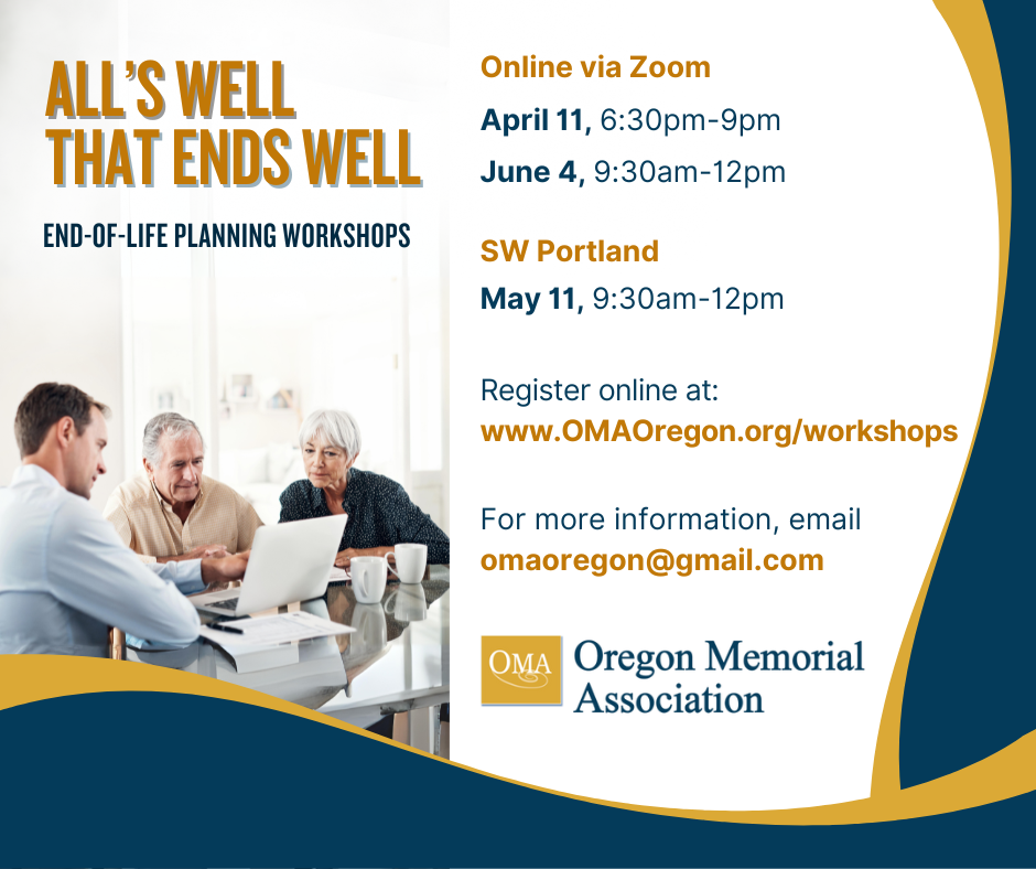 Oregon Memorial Association is hosting end-of-life planning workshops. Learn what to consider and how to communicate your needs.