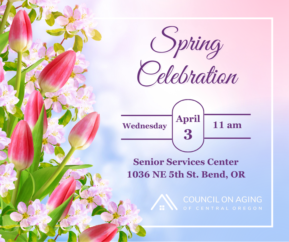The flowers are out, and the birds are chirping! Come to our Spring Celebration on Wednesday, April 3, during community dining.
