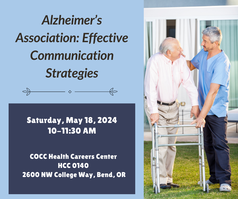 Join Central Oregon Community College and the Alzheimer's Association for a free workshop about Effective Communication Strategies. 