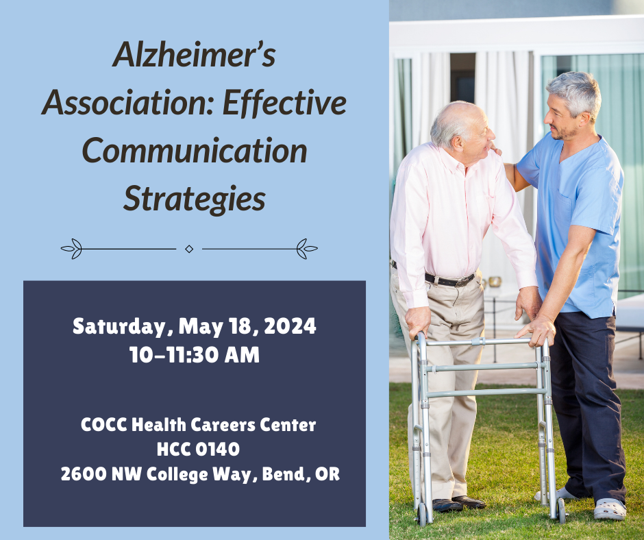 Join Central Oregon Community College and the Alzheimer's Association for a free workshop about Effective Communication Strategies.