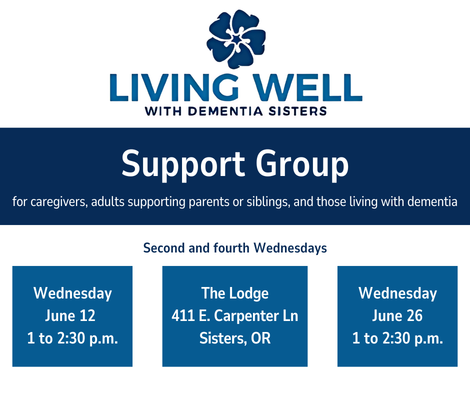 The Living Well With Dementia Sisters support group is for for caregivers, adults supporting parents or siblings, and those living with dementia. 