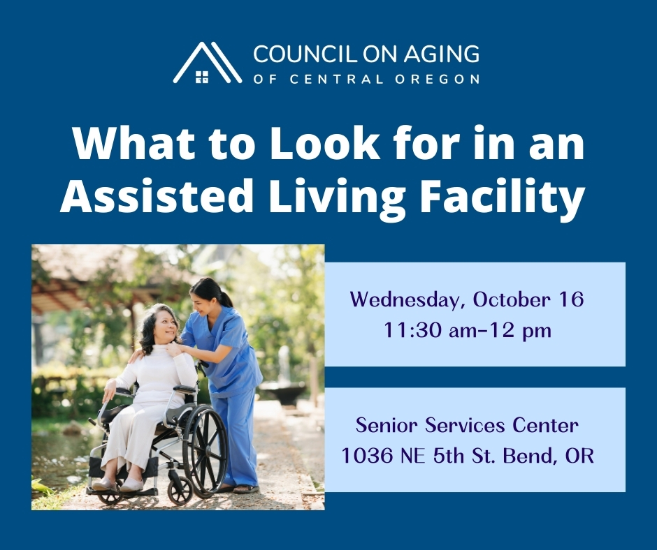 Join us for a presentation on What to Look for in an Assisted Living Facility on Wednesday, October 16, from 11:30 am–12 pm.